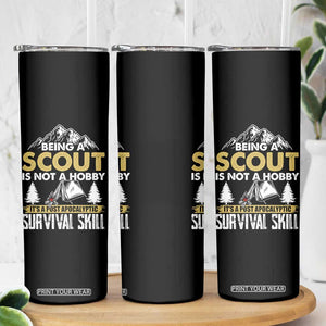 Funny Scout Skinny Tumbler Being A Scout Is Not A Hobby It's A Survial Skill Scouting TS02 Print Your Wear