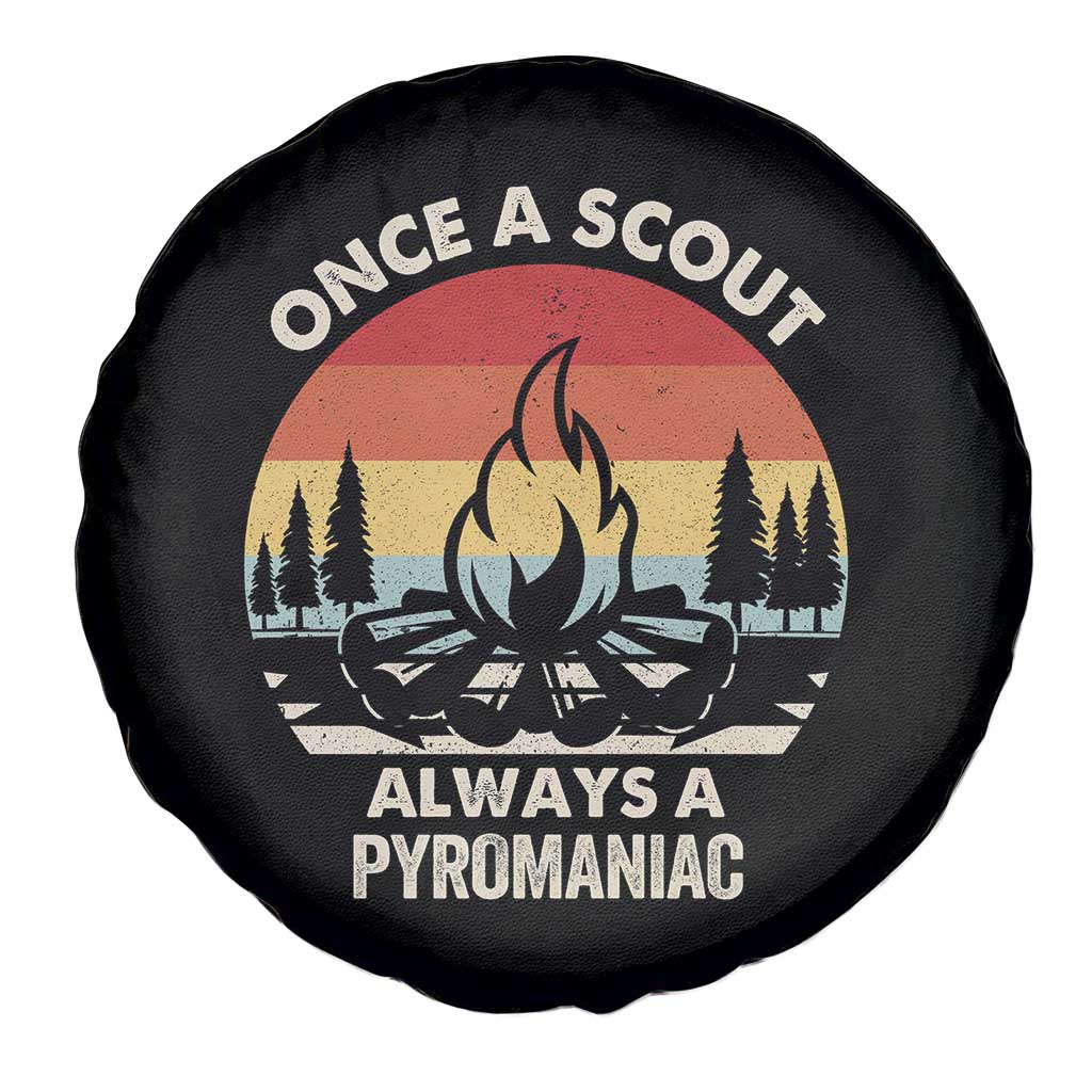 Funny Scout Spare Tire Cover Once A Scout Always A Pyromaniac Adventure Retro TS02 Print Your Wear