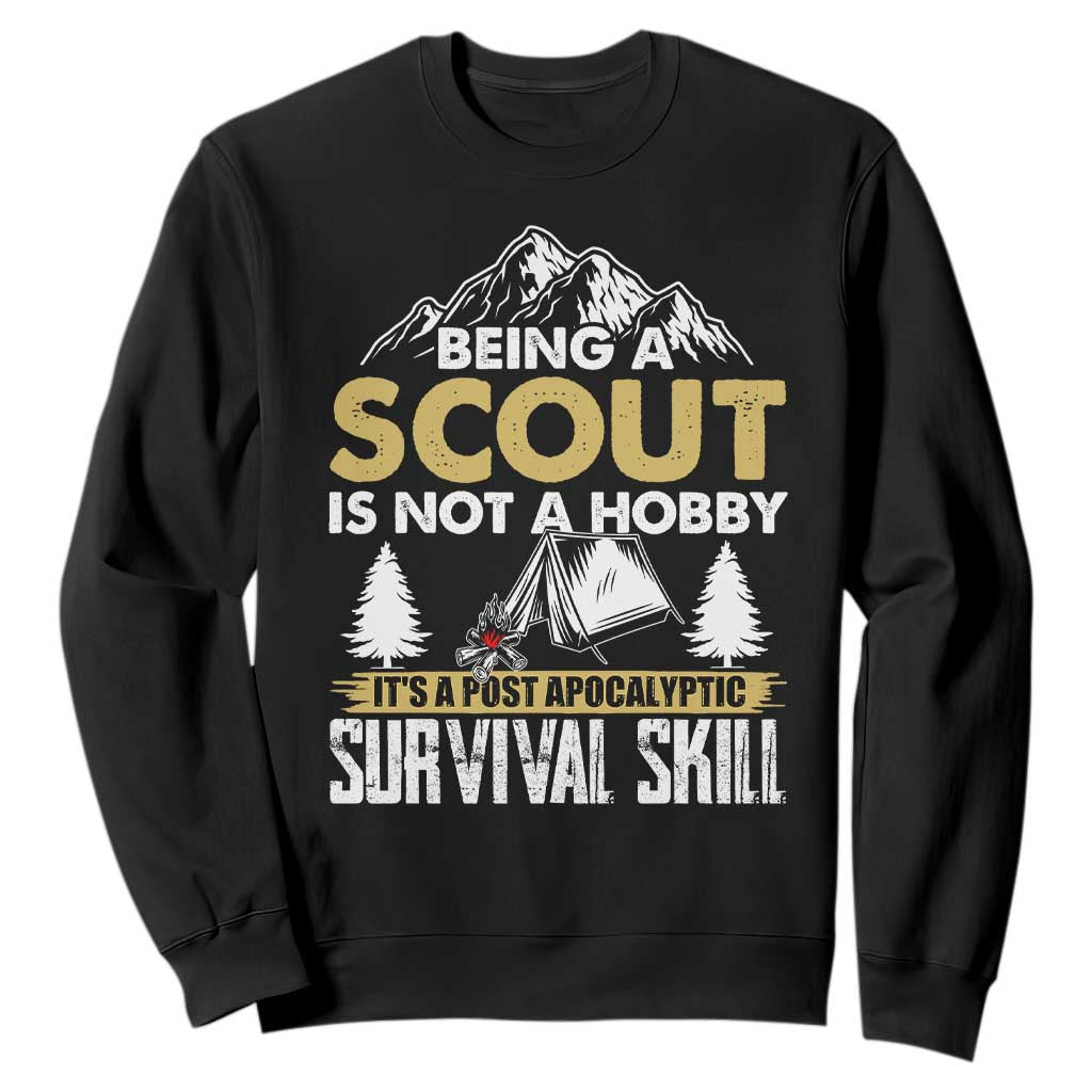 Funny Scout Sweatshirt Being A Scout Is Not A Hobby It's A Survial Skill Scouting TS02 Black Print Your Wear