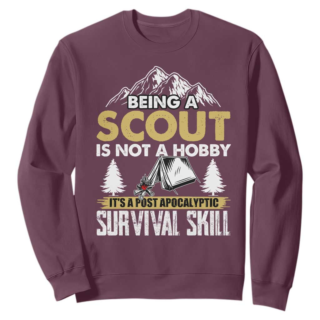Funny Scout Sweatshirt Being A Scout Is Not A Hobby It's A Survial Skill Scouting TS02 Maroon Print Your Wear