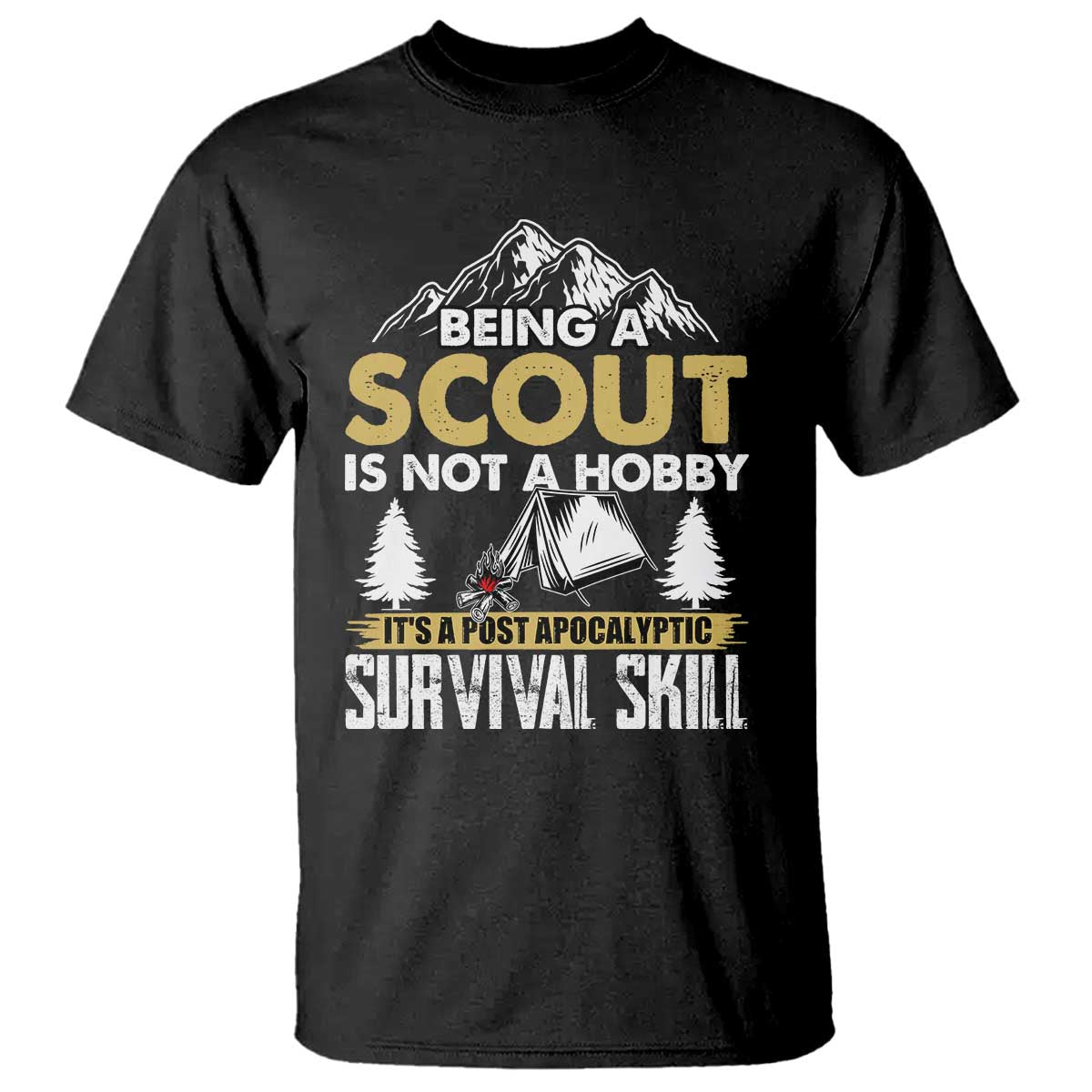 Funny Scout T Shirt Being A Scout Is Not A Hobby It's A Survial Skill Scouting TS02 Black Print Your Wear