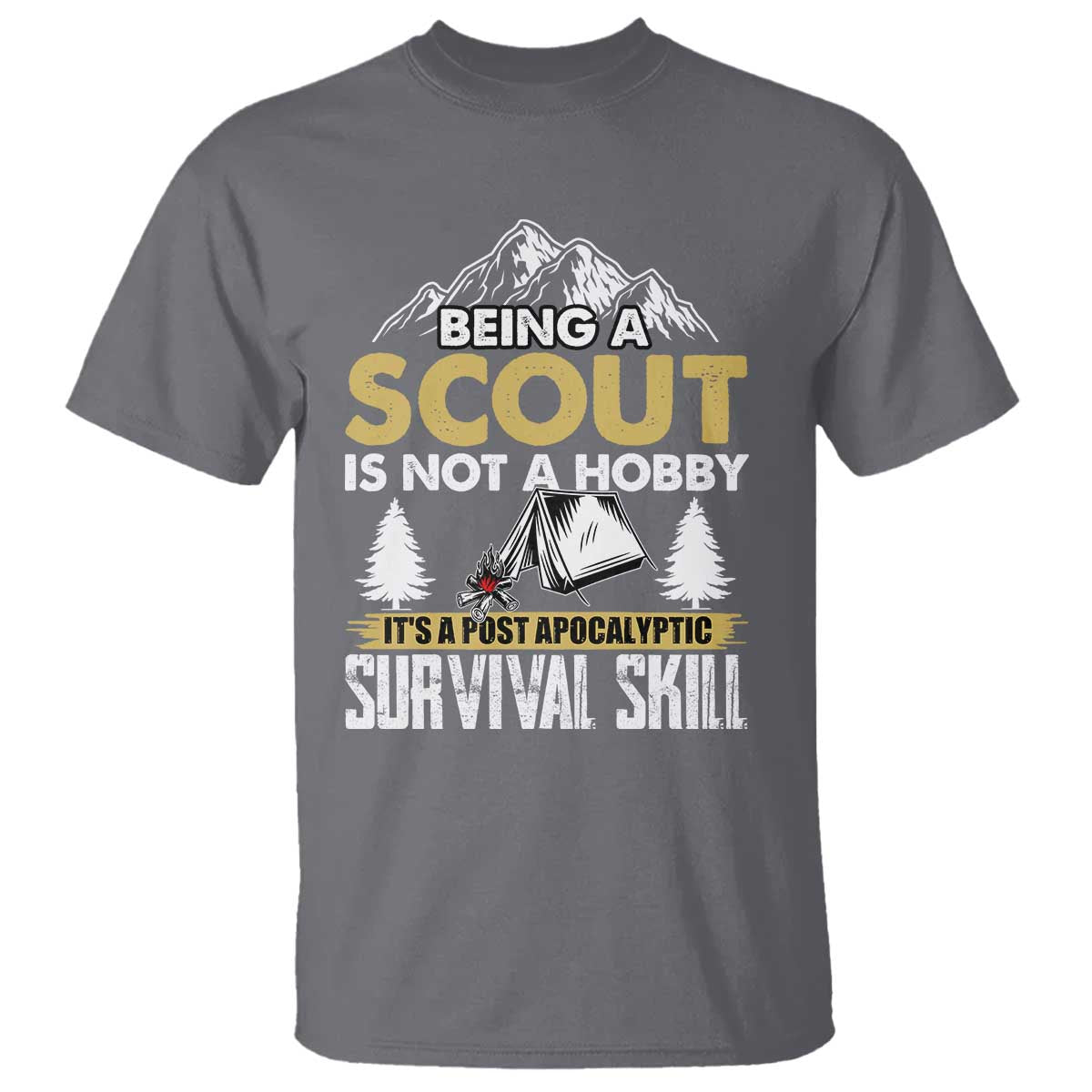 Funny Scout T Shirt Being A Scout Is Not A Hobby It's A Survial Skill Scouting TS02 Charcoal Print Your Wear