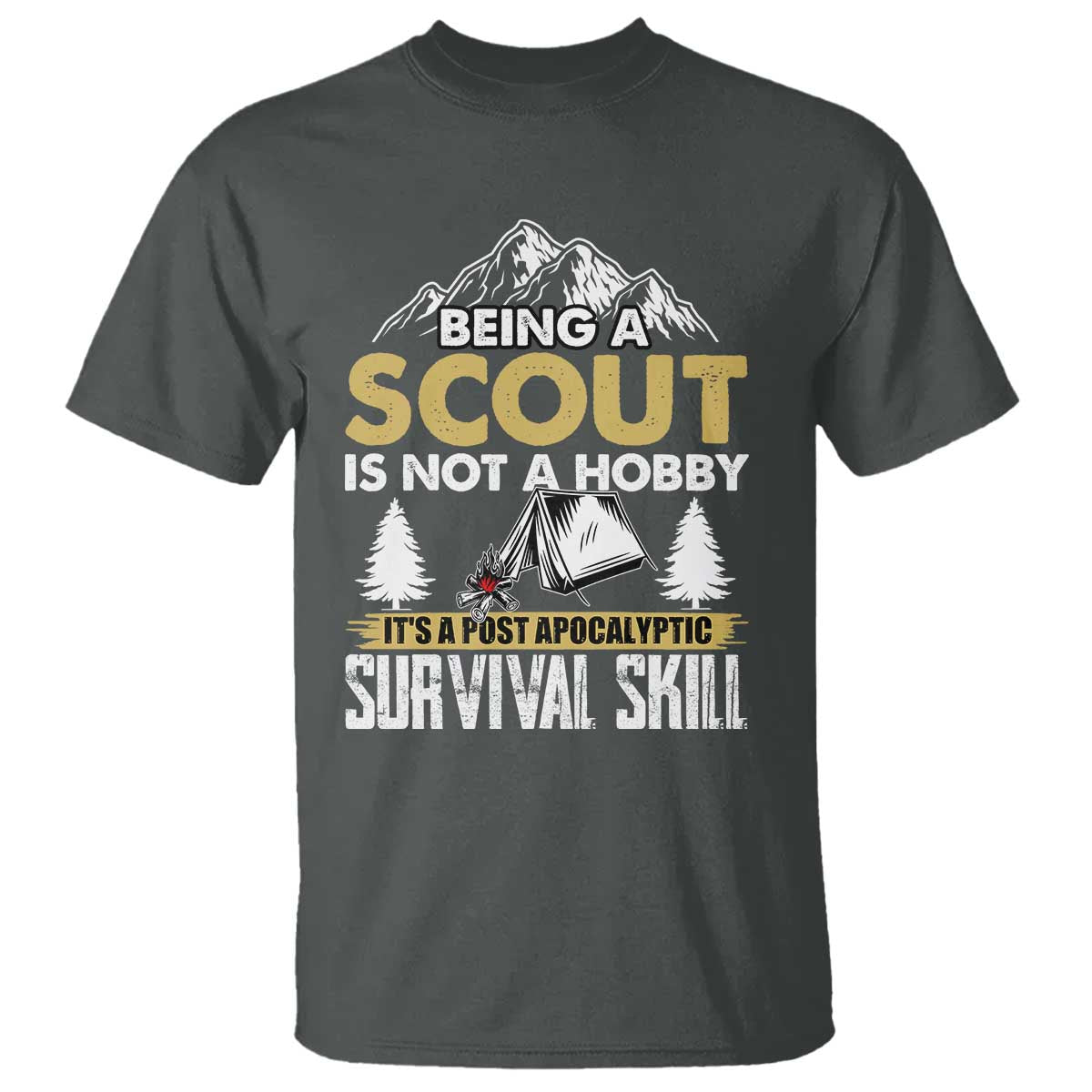 Funny Scout T Shirt Being A Scout Is Not A Hobby It's A Survial Skill Scouting TS02 Dark Heather Print Your Wear