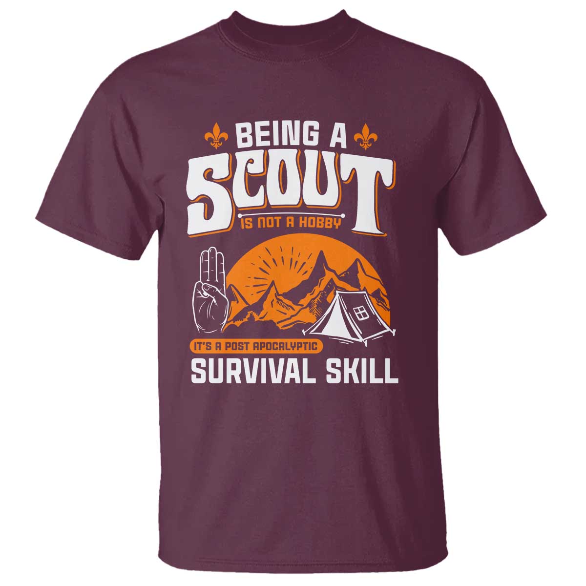Funny Scout T Shirt Being A Scout Is Not A Hobby Survival Skill Adventure TS02 Maroon Print Your Wear