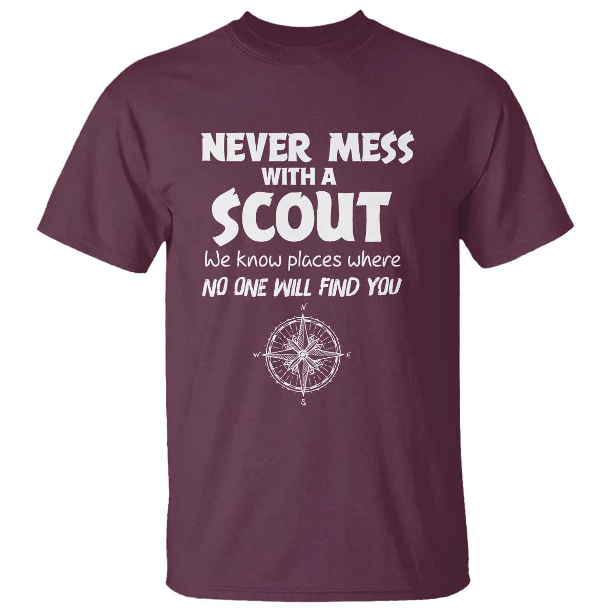 Funny Scout T Shirt Never Mess With A Scout Compass TS02 Maroon Print Your Wear