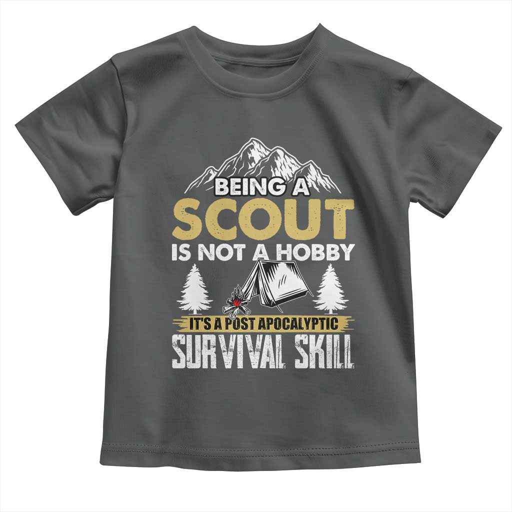 Funny Scout Toddler T Shirt Being A Scout Is Not A Hobby It's A Survial Skill Scouting TS02 Dark Heather Print Your Wear