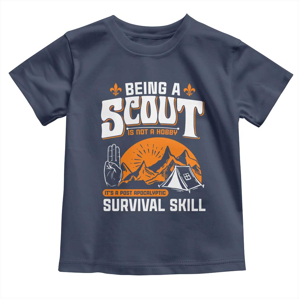 Funny Scout Toddler T Shirt Being A Scout Is Not A Hobby Survival Skill Adventure TS02 Navy Print Your Wear