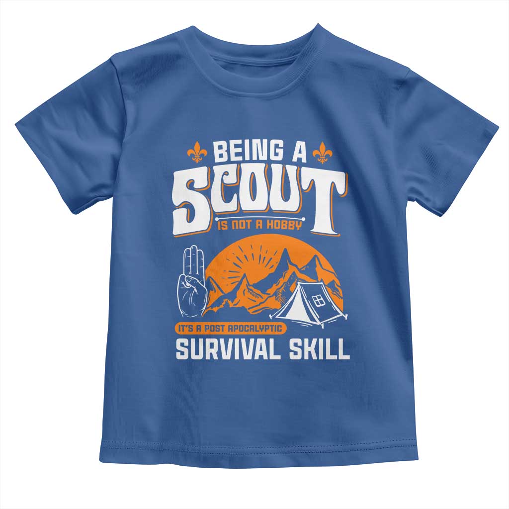 Funny Scout Toddler T Shirt Being A Scout Is Not A Hobby Survival Skill Adventure TS02 Royal Blue Print Your Wear