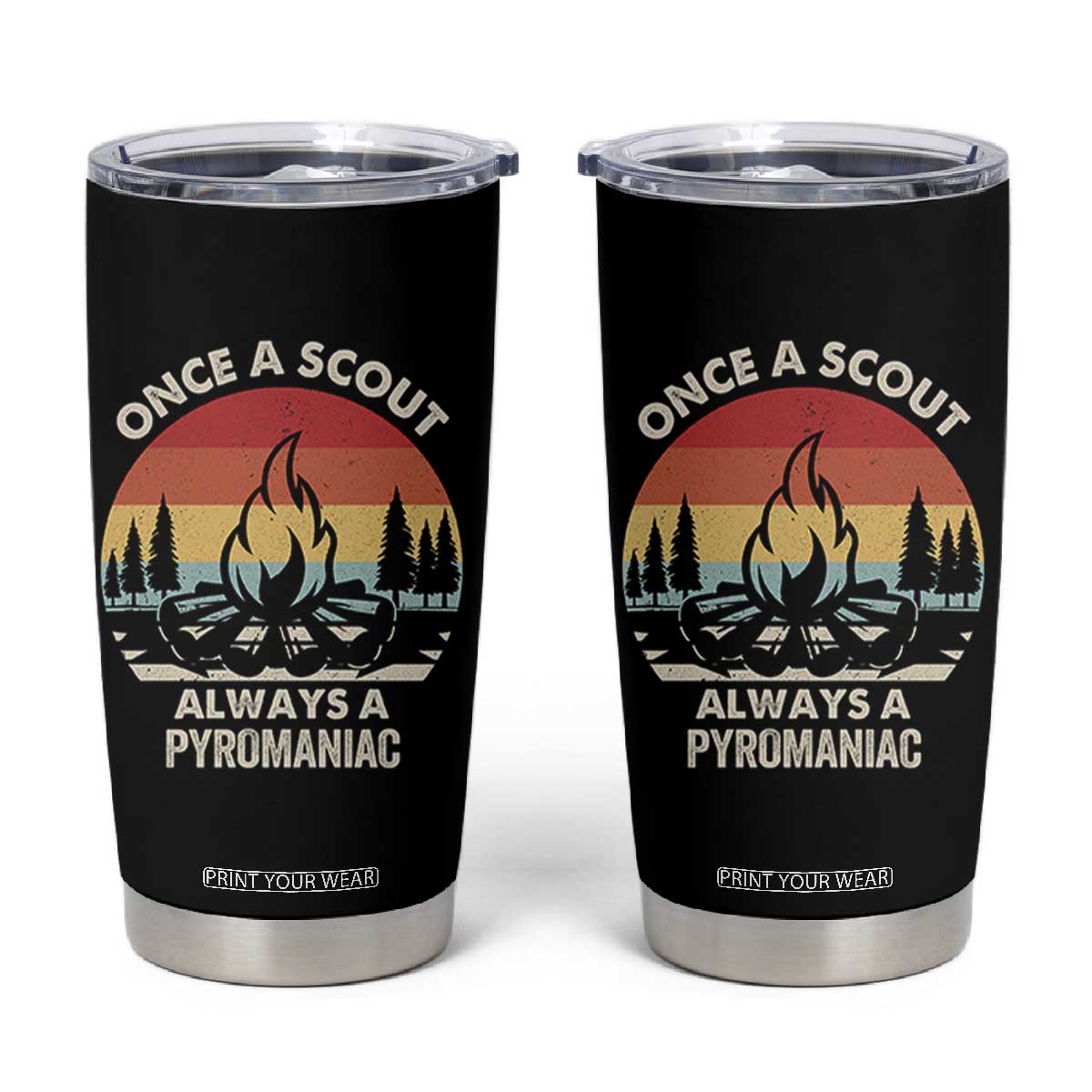 Funny Scout Tumbler Cup Once A Scout Always A Pyromaniac Adventure Retro TS02 Black Print Your Wear