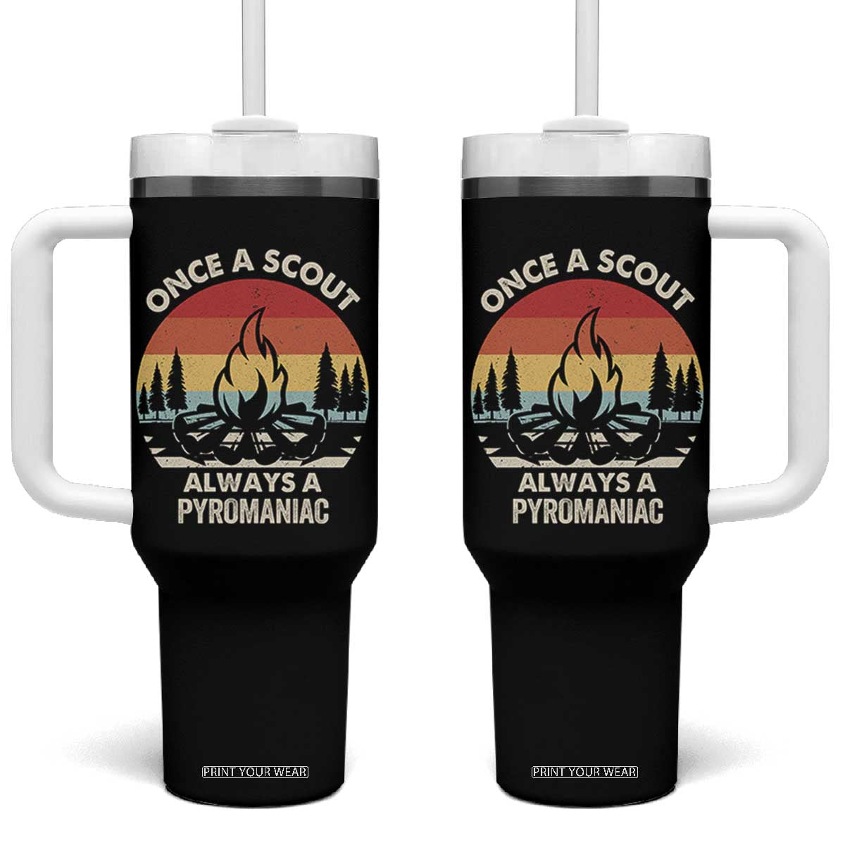 Funny Scout Tumbler With Handle Once A Scout Always A Pyromaniac Adventure Retro TS02 One Size: 40 oz Black Print Your Wear