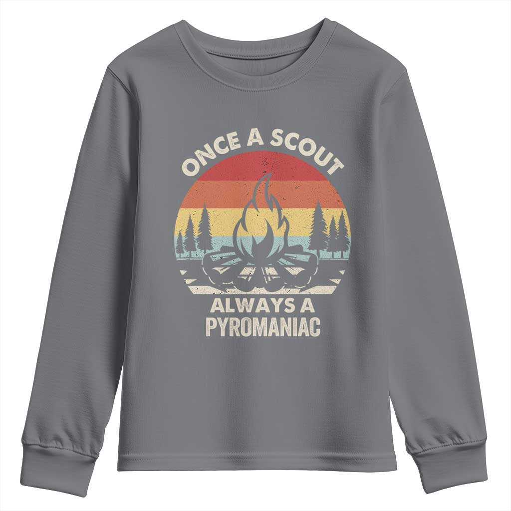 Funny Scout Youth Sweatshirt Once A Scout Always A Pyromaniac Adventure Retro TS02 Charcoal Print Your Wear
