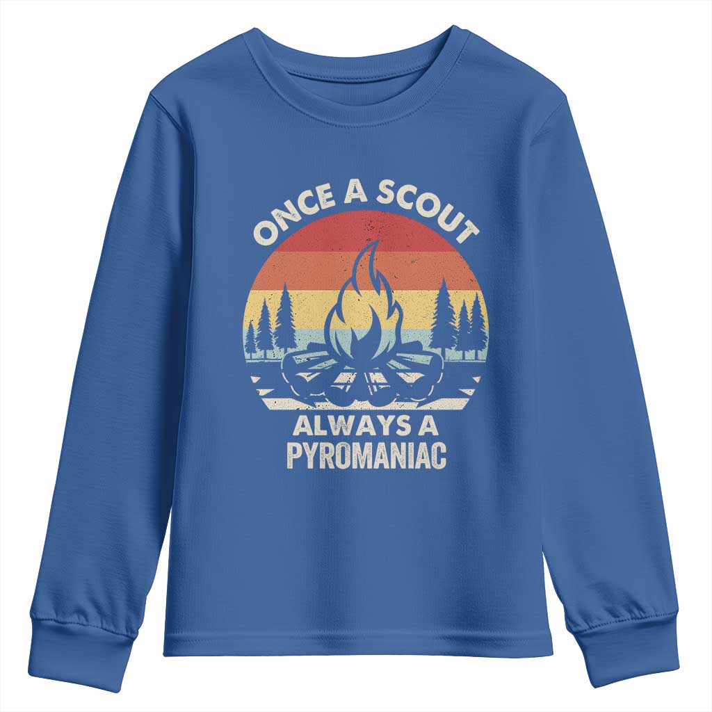 Funny Scout Youth Sweatshirt Once A Scout Always A Pyromaniac Adventure Retro TS02 Royal Blue Print Your Wear