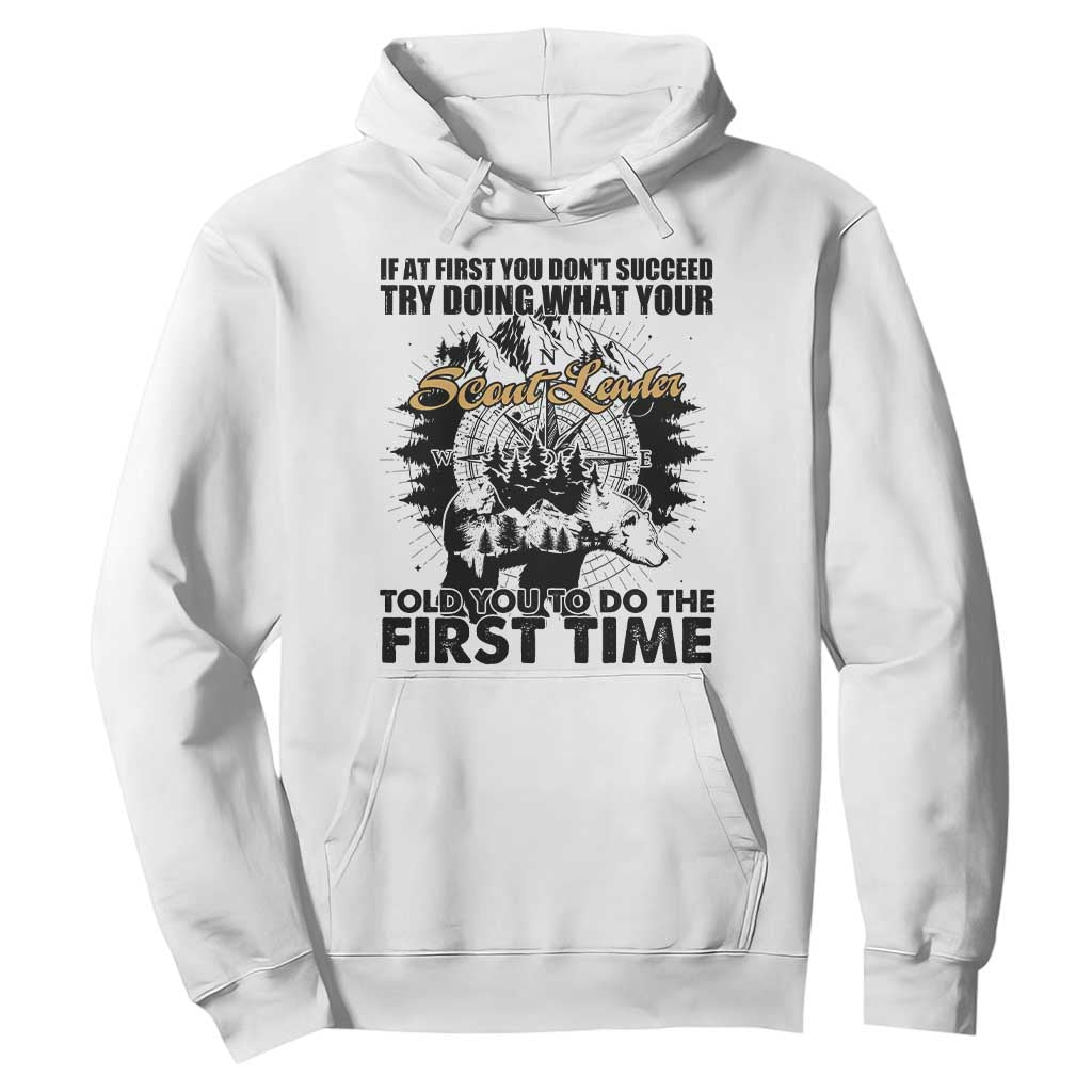 Funny Scouting Adventure Hoodie Doing What Your Scout Leader Told You To Do Camping Compass TS02 White Print Your Wear