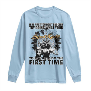 Funny Scouting Adventure Long Sleeve Shirt Doing What Your Scout Leader Told You To Do Camping Compass TS02 Light Blue Print Your Wear