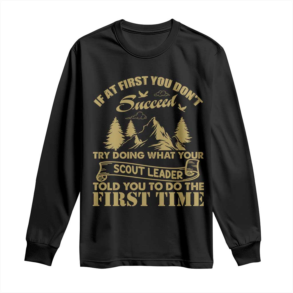 Funny Scouting Adventure Long Sleeve Shirt Doing What Your Scout Leader Told You To Do Camping Outdoors TS02 Black Print Your Wear