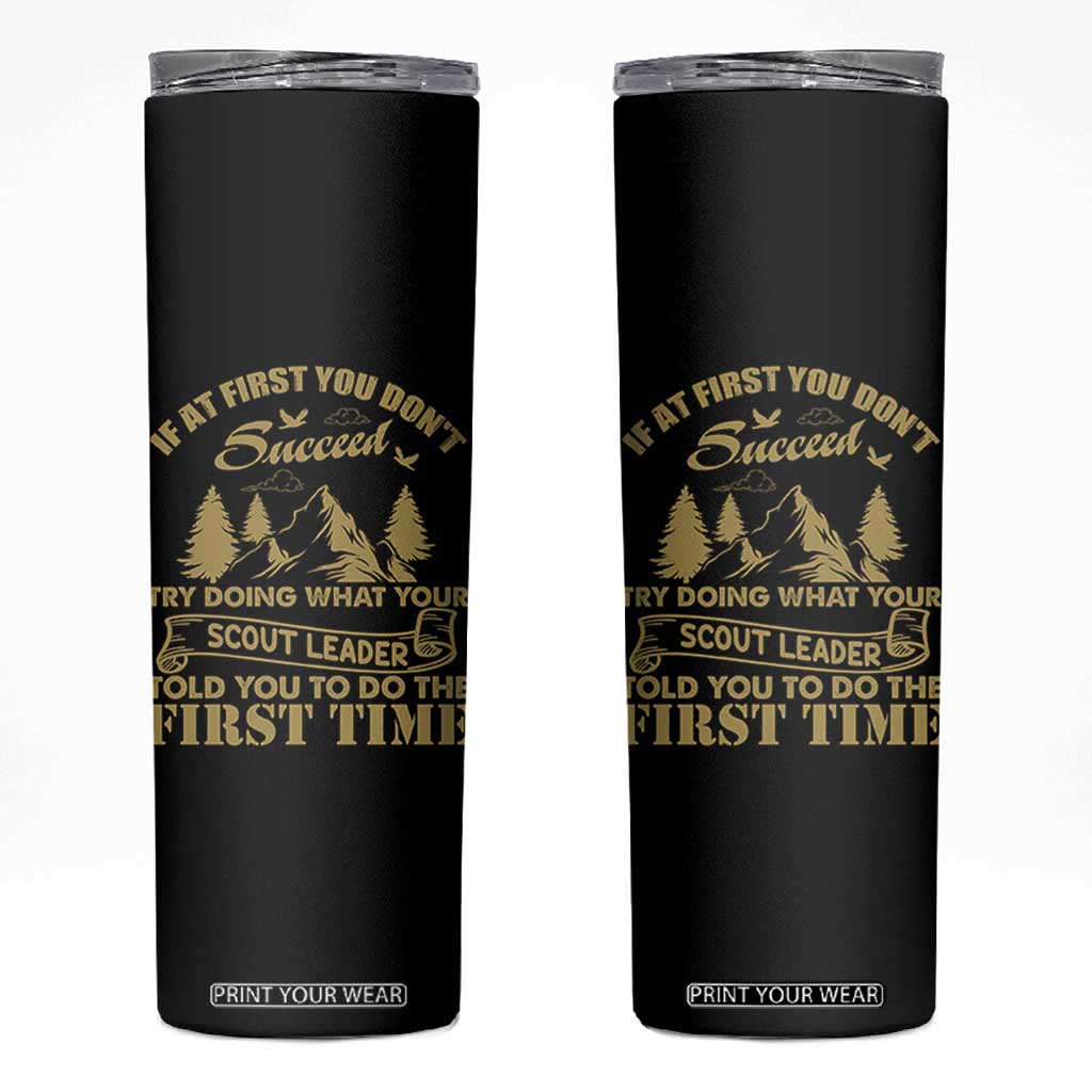 Funny Scouting Adventure Skinny Tumbler Doing What Your Scout Leader Told You To Do Camping Outdoors TS02 Black Print Your Wear