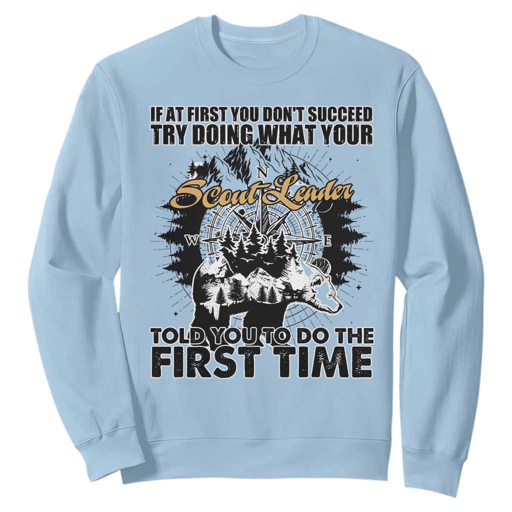 Funny Scouting Adventure Sweatshirt Doing What Your Scout Leader Told You To Do Camping Compass TS02 Light Blue Print Your Wear