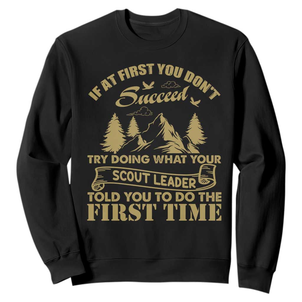Funny Scouting Adventure Sweatshirt Doing What Your Scout Leader Told You To Do Camping Outdoors TS02 Black Print Your Wear