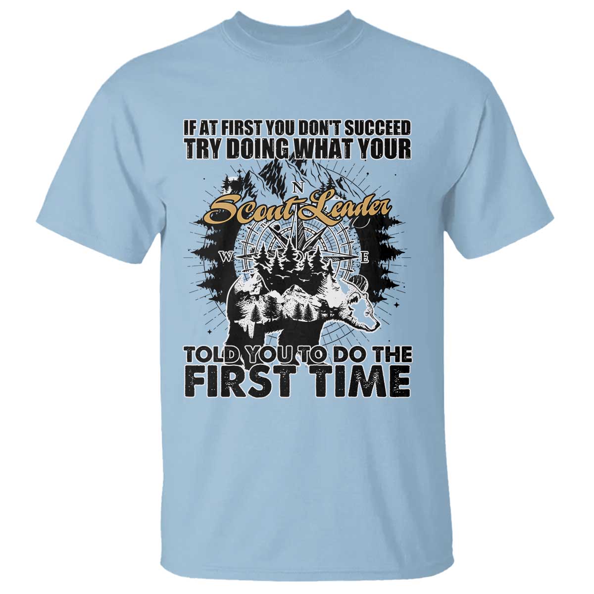 Funny Scouting Adventure T Shirt Doing What Your Scout Leader Told You To Do Camping Compass TS02 Light Blue Print Your Wear