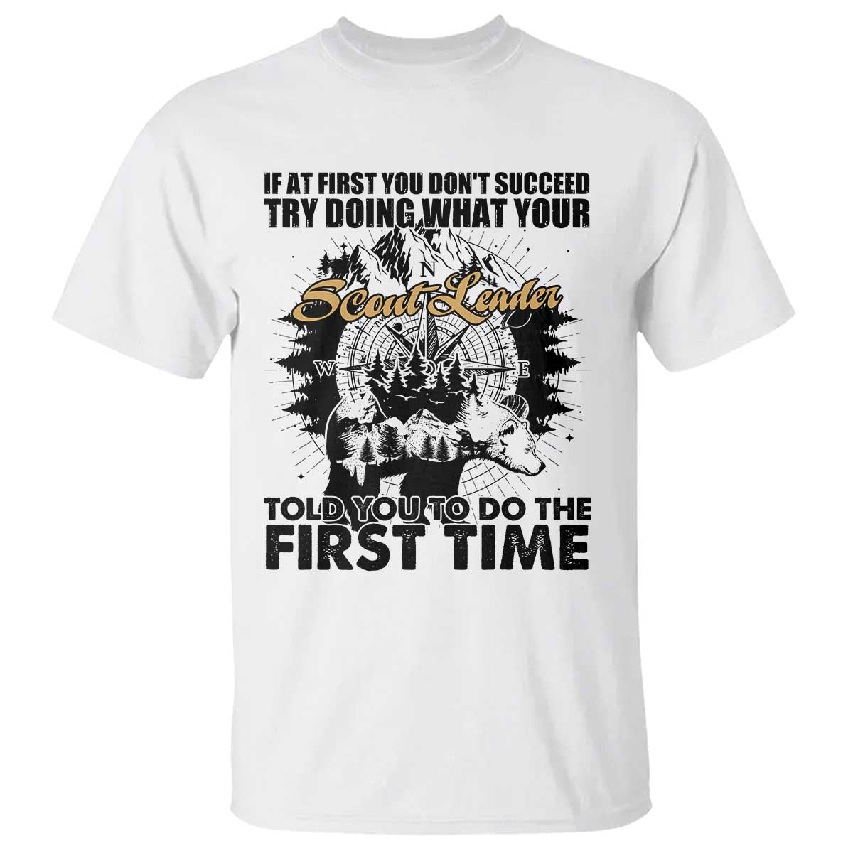 Funny Scouting Adventure T Shirt Doing What Your Scout Leader Told You To Do Camping Compass TS02 White Print Your Wear