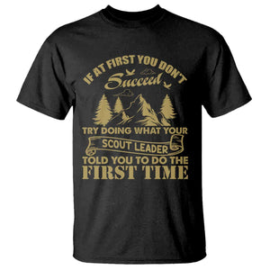 Funny Scouting Adventure T Shirt Doing What Your Scout Leader Told You To Do Camping Outdoors TS02 Black Print Your Wear