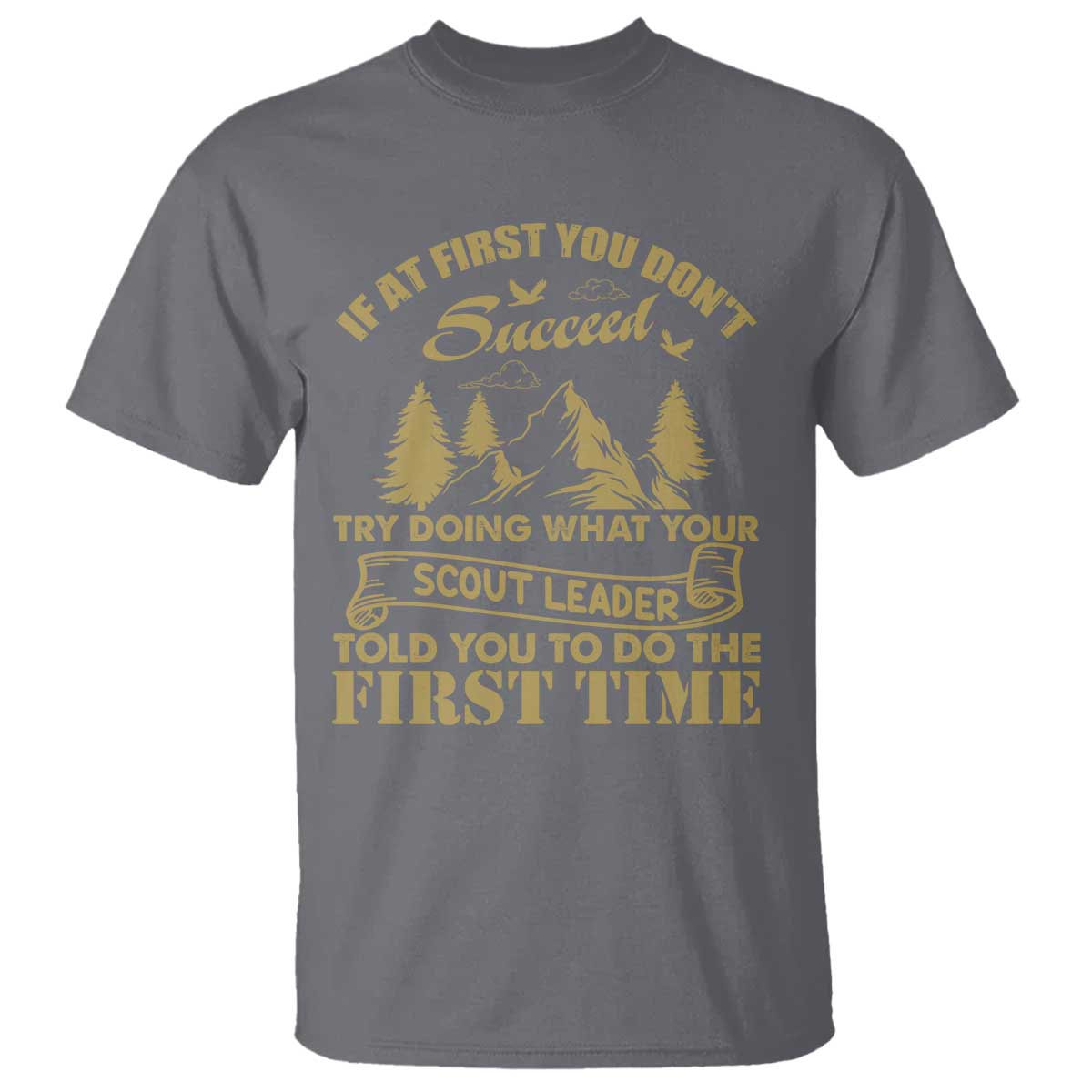 Funny Scouting Adventure T Shirt Doing What Your Scout Leader Told You To Do Camping Outdoors TS02 Charcoal Print Your Wear