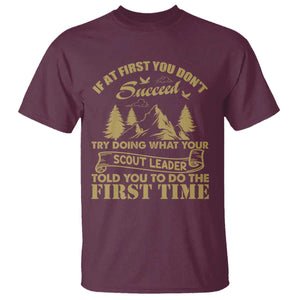 Funny Scouting Adventure T Shirt Doing What Your Scout Leader Told You To Do Camping Outdoors TS02 Maroon Print Your Wear