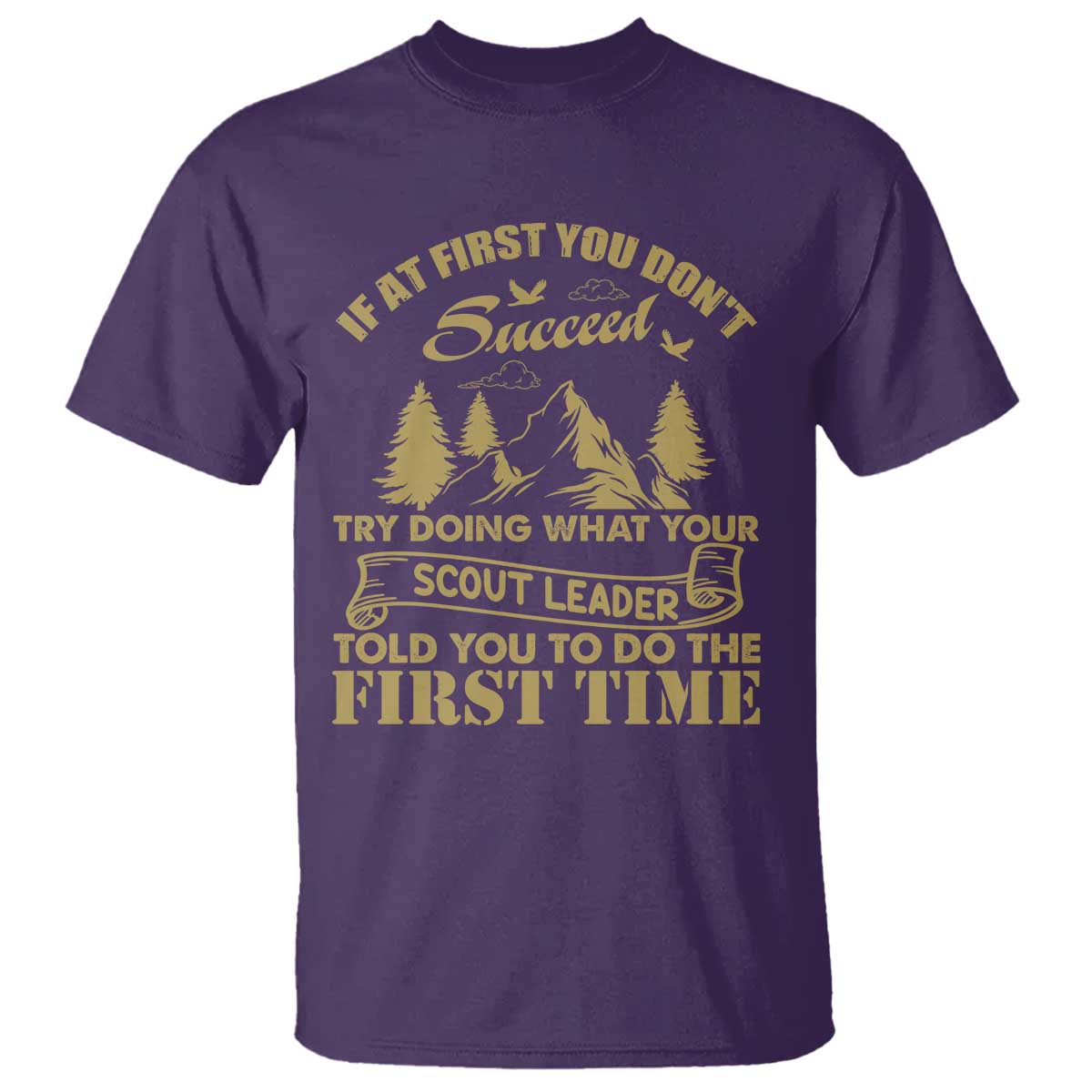 Funny Scouting Adventure T Shirt Doing What Your Scout Leader Told You To Do Camping Outdoors TS02 Purple Print Your Wear