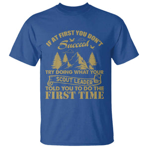 Funny Scouting Adventure T Shirt Doing What Your Scout Leader Told You To Do Camping Outdoors TS02 Royal Blue Print Your Wear