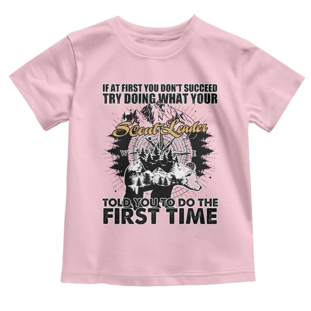 Funny Scouting Adventure Toddler T Shirt Doing What Your Scout Leader Told You To Do Camping Compass TS02 Light Pink Print Your Wear