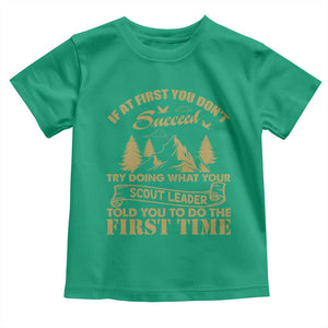 Funny Scouting Adventure Toddler T Shirt Doing What Your Scout Leader Told You To Do Camping Outdoors TS02 Irish Green Print Your Wear