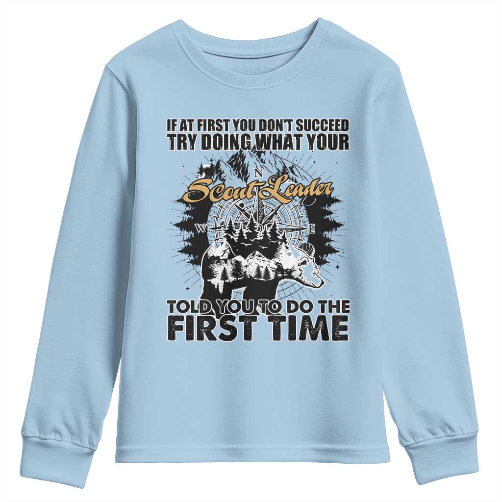 Funny Scouting Adventure Youth Sweatshirt Doing What Your Scout Leader Told You To Do Camping Compass TS02 Light Blue Print Your Wear