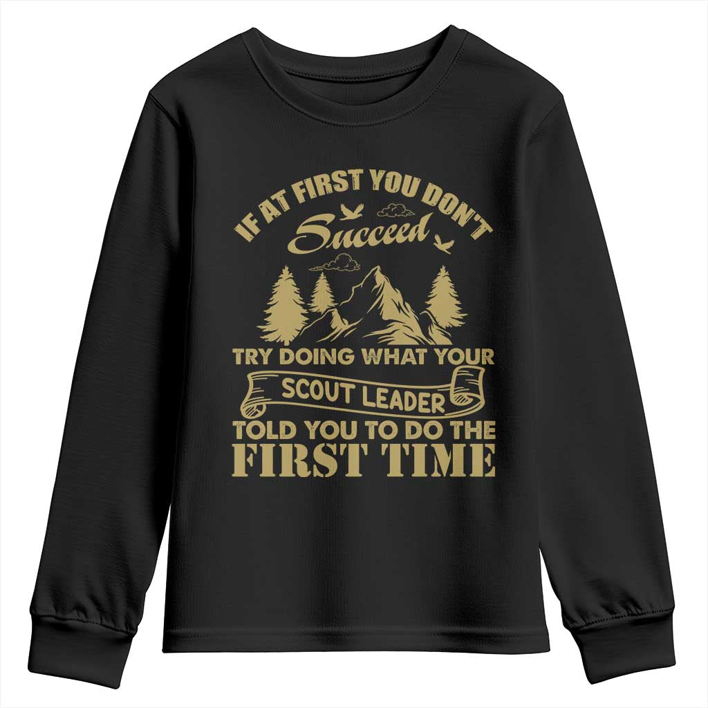 Funny Scouting Adventure Youth Sweatshirt Doing What Your Scout Leader Told You To Do Camping Outdoors TS02 Black Print Your Wear