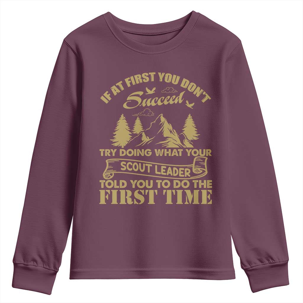 Funny Scouting Adventure Youth Sweatshirt Doing What Your Scout Leader Told You To Do Camping Outdoors TS02 Maroon Print Your Wear