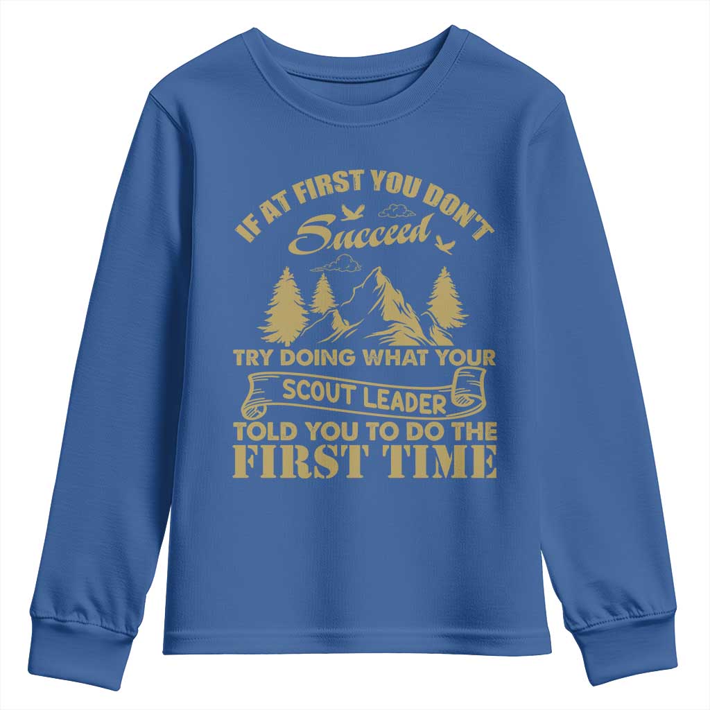 Funny Scouting Adventure Youth Sweatshirt Doing What Your Scout Leader Told You To Do Camping Outdoors TS02 Royal Blue Print Your Wear