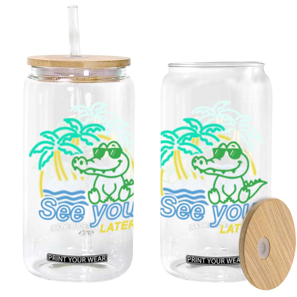 Funny See You Later Teacher Summer Alligator Glass Can Later Gator Last Day Of School TS11 Black Print Your Wear