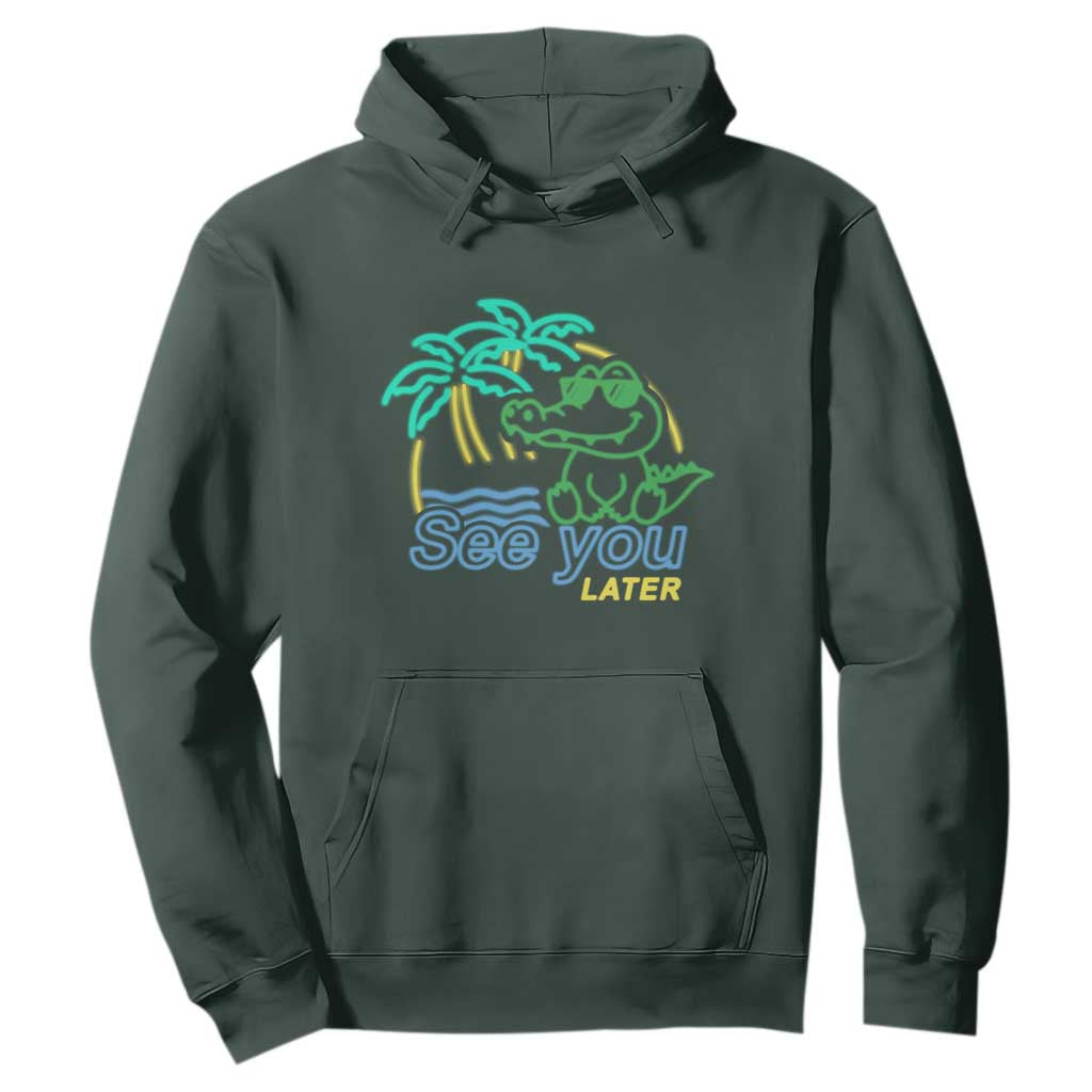 Funny See You Later Teacher Summer Alligator Hoodie Later Gator Last Day Of School TS11 Dark Forest Green Print Your Wear