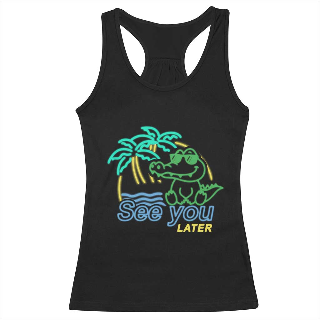 Funny See You Later Teacher Summer Alligator Racerback Tank Top Later Gator Last Day Of School TS11 Black Print Your Wear