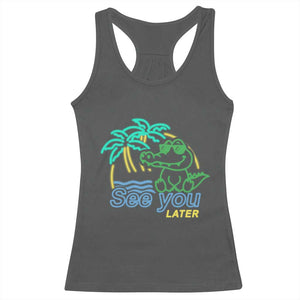 Funny See You Later Teacher Summer Alligator Racerback Tank Top Later Gator Last Day Of School TS11 Dark Heather Print Your Wear