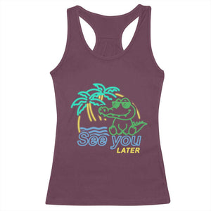Funny See You Later Teacher Summer Alligator Racerback Tank Top Later Gator Last Day Of School TS11 Maroon Print Your Wear