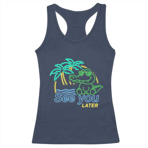 Funny See You Later Teacher Summer Alligator Racerback Tank Top Later Gator Last Day Of School TS11 Navy Print Your Wear