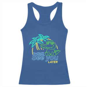 Funny See You Later Teacher Summer Alligator Racerback Tank Top Later Gator Last Day Of School TS11 Royal Blue Print Your Wear