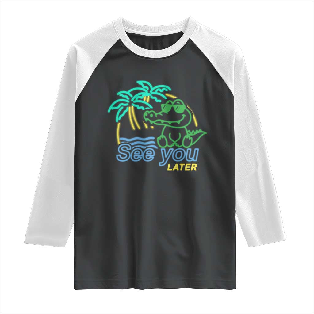 Funny See You Later Teacher Summer Alligator Raglan Shirt Later Gator Last Day Of School TS11 Black White Print Your Wear