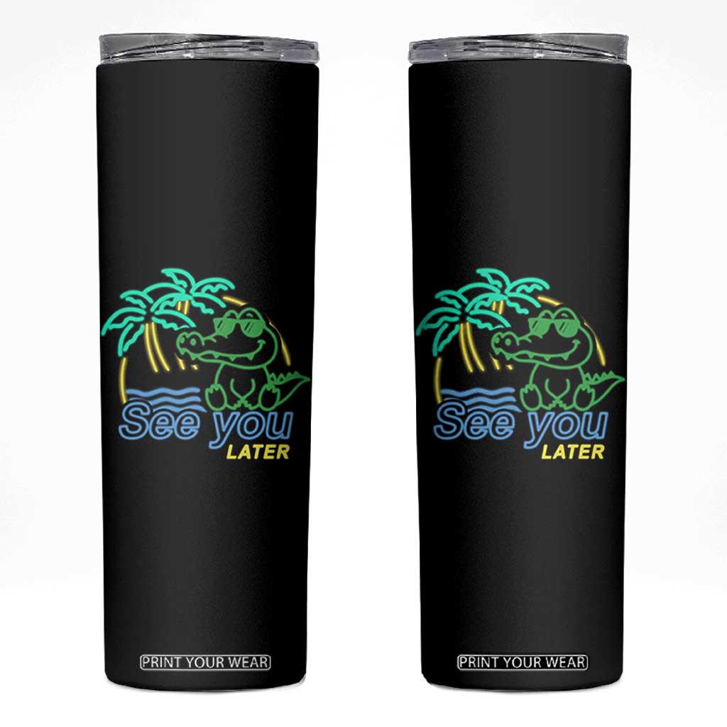 Funny See You Later Teacher Summer Alligator Skinny Tumbler Later Gator Last Day Of School TS11 Black Print Your Wear