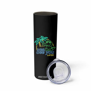 Funny See You Later Teacher Summer Alligator Skinny Tumbler Later Gator Last Day Of School TS11 Print Your Wear
