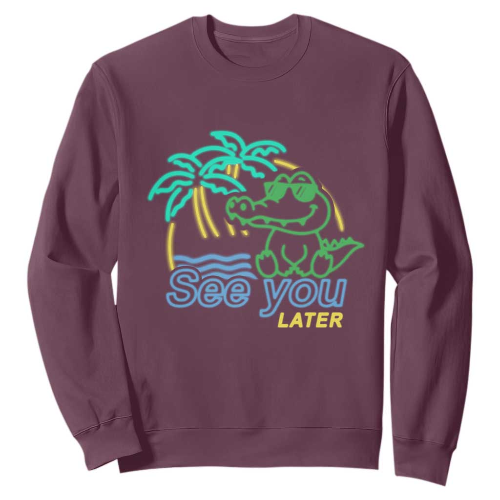 Funny See You Later Teacher Summer Alligator Sweatshirt Later Gator Last Day Of School TS11 Maroon Print Your Wear