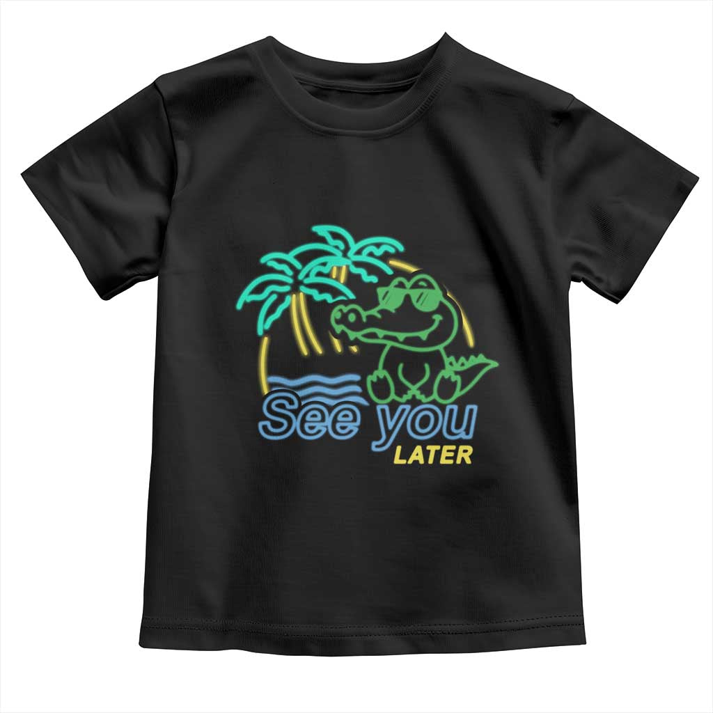 Funny See You Later Teacher Summer Alligator Toddler T Shirt Later Gator Last Day Of School TS11 Black Print Your Wear