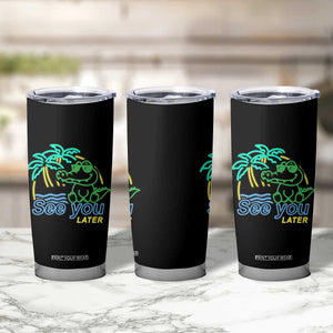 Funny See You Later Teacher Summer Alligator Tumbler Cup Later Gator Last Day Of School TS11 Print Your Wear