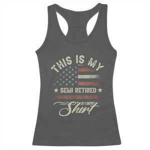 Funny Semi Retirement Racerback Tank Top This Is My Semi Retired Slogan Pun American Flag TS11 Dark Heather Print Your Wear