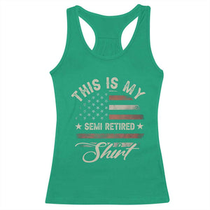 Funny Semi Retirement Racerback Tank Top This Is My Semi Retired Slogan Pun American Flag TS11 Irish Green Print Your Wear